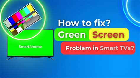 How To Fix Green Screen Problem In Smart Tvs 5 Ways To Fix The Tv Green Screen Issue Youtube