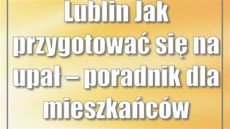 Lublin Jak Przygotowa Si Na Upa Poradnik Dla Mieszka C W Cda