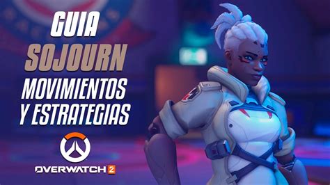 Guía básica Sojourn Overwatch 2 YouTube