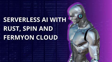 Serverless AI With Rust Spin And Fermyon Cloud YouTube