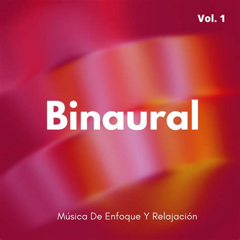 Binaural Música De Enfoque Y Relajación Vol 1 Album by Enfoque de