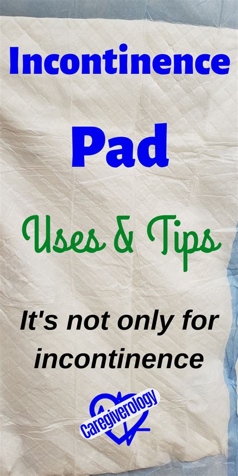 Incontinence Pad Uses And Tips Caregiverology