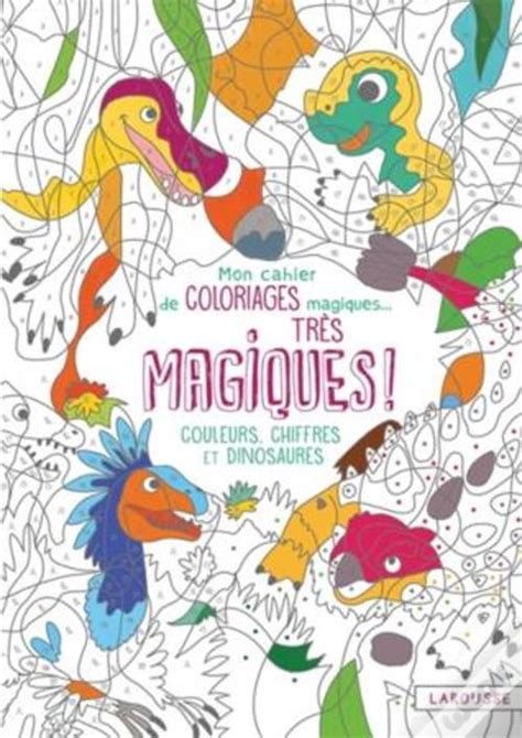 Mon Cahier De Coloriages Magiques Tres Magiques Couleurs Chiffres