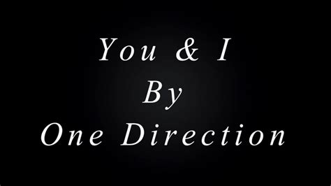 You And I One Direction Lyrics Youtube