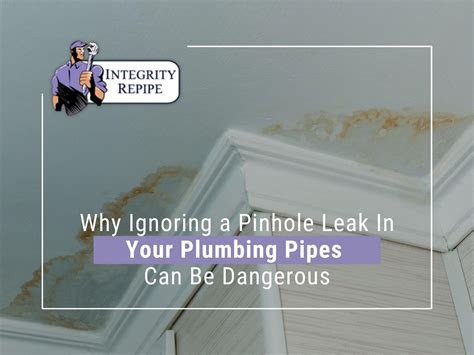 Why Ignoring A Pinhole Leak In Your Plumbing Pipes Can Be Dangerous