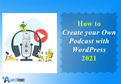 How To Create Your Own Podcast With Wordpress 2021