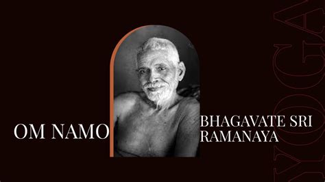 Om Namo Bhagavate Sri Ramanaya Ramana Maharshi Mantra YouTube