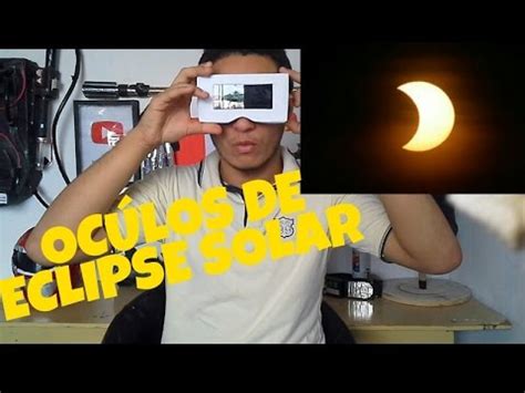 DIY ÓCULOS DE ECLIPSE SOLAR OBSERVAR O SOL YouTube