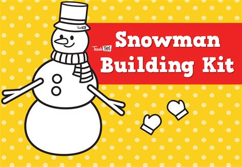 Snowman Building Kit Teacher Resources And Classroom Games Teach This
