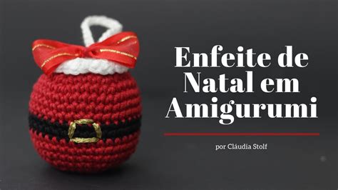 Enfeite de Natal em Amigurumi por Cláudia Stolf YouTube