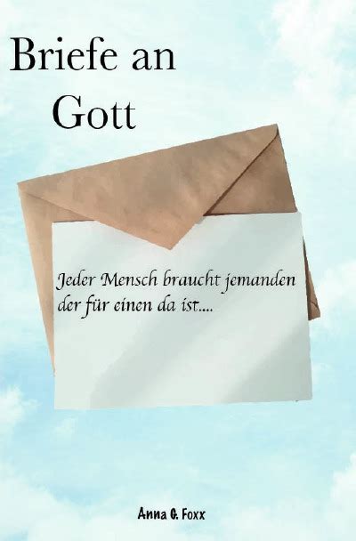 Briefe An Gott Von Anna G Foxx Buch Epubli