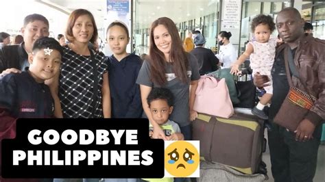 Goodbye Philippines😢 Emotional Goodbye Youtube