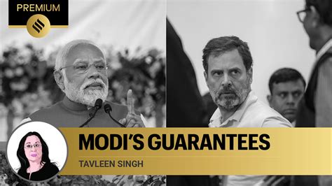 Tavleen Singh Writes Pm Modis Guarantees Vs Rahul Gandhis Promises