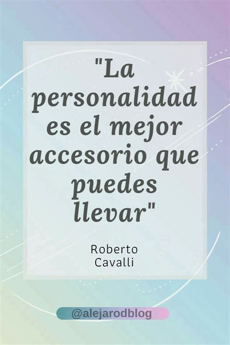 La Personalidad Es El Mejor Accesorio Que Puedes Llevar Frases