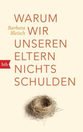 Warum Wir Unseren Eltern Nichts Schulden Taschenbuchausgabe Barbara