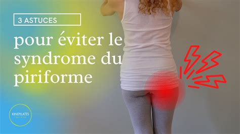 3 Astuces Pour Éviter Le Syndrome Du Piriforme Youtube