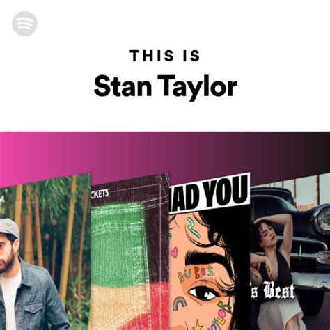 This Is Stan Taylor Playlist By Spotify Spotify