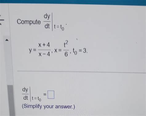 Solved Compute Dtdy∣∣tt0yx−4x4x6t2t03 Dtdy∣∣tt0