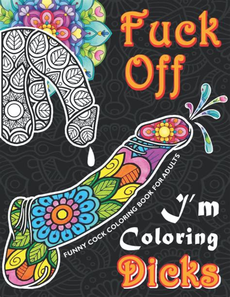 Fuck Off I M Coloring Dicks 50 Naughty Stress Reliving Cock Coloring Pages Funny Cock