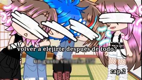 volver a elejirte después de todo CAP 2 los compas gay YouTube