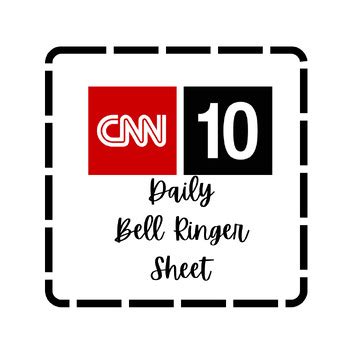 CNN10 Daily Bell Ringer Worksheet by Queen's Classroom Collection