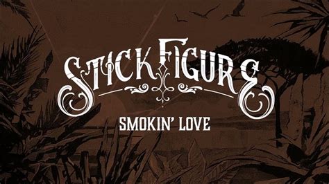 Stick Figure Smokin Love Feat Collie Buddz Pitch Down5 Youtube