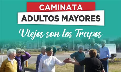 Caminata De Adultos Mayores Viejos Son Los Trapos Radio 3 Cadena