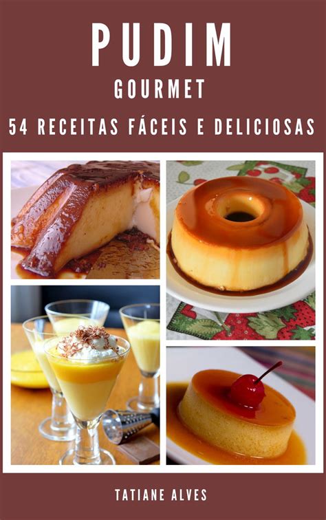 Pudim Gourmet 54 Receitas Fáceis e Deliciosas Elo7