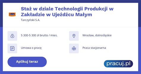 Oferta pracy Staż w dziale Technologii Produkcji w Zakładzie w Ujeźdźcu