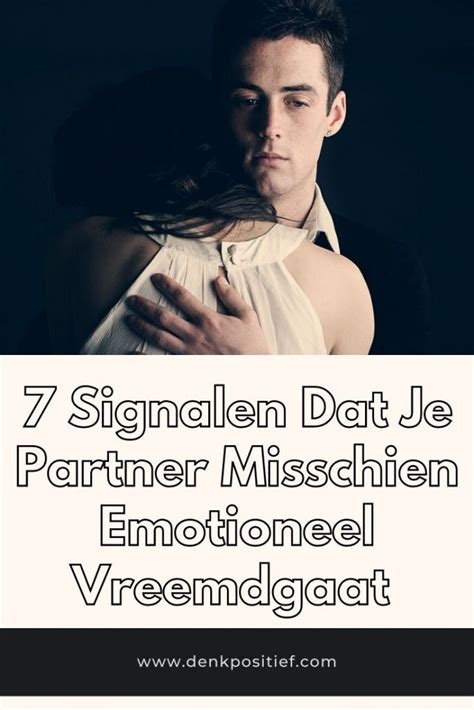 7 Signalen Dat Je Partner Misschien Emotioneel Vreemdgaat Artofit