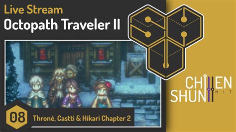 Let s Play Octopath Traveler 2 08 Castti Throné Hikari Chapter