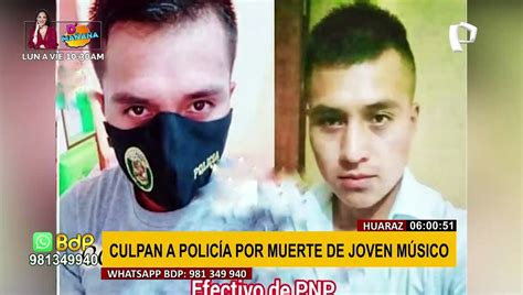 Huaraz Exigen Justicia Por Presunto Asesinato De Joven Músico A Manos De Un Policía Vídeo