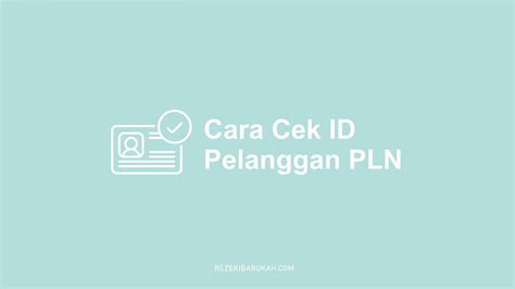 7 Cara Cek ID Pelanggan PLN Dengan Manual Dan Online