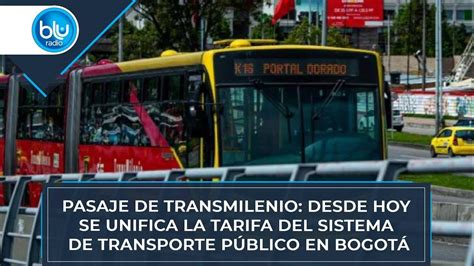 Pasaje De Transmilenio Desde Hoy Se Unifica La Tarifa Del Sistema De Transporte Público En