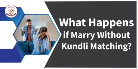 What Happens If Marry Without Kundli Matching