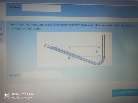 Solved Answer For An Inclined Manometer Six Times More Chegg