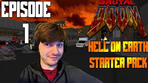 Brutal Doom Hell On Earth Starter Pack Doom Mod Walkthrough Part 1