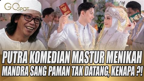 Sah Putra Pelawak Mastur Akhirnya Menikah Mandra Sang Paman Tak