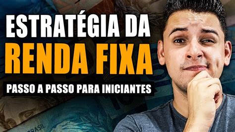 Como Escolher A Melhor Renda Fixa Estrat Gia Passo A Passo