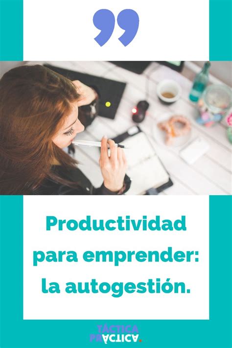 Productividad Para Emprendedores La Autogesti N Emprendedor