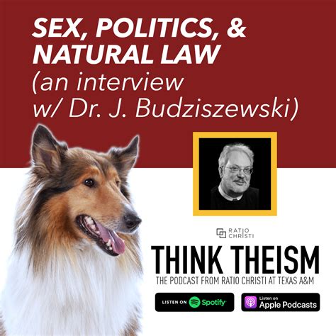 Sex Politics And Natural Law An Interview W Dr J Budziszewski