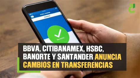 Bbva Citibanamex Hsbc Banorte Y Santander Anuncia Cambios En