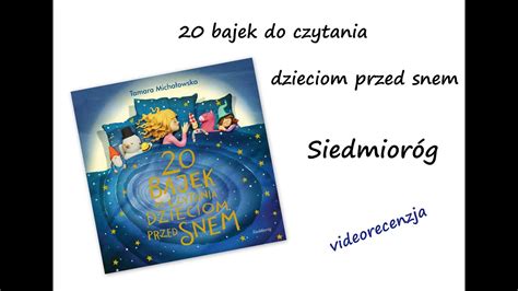 Bajek Do Czytania Dzieciom Przed Snem Videorecenzja Youtube