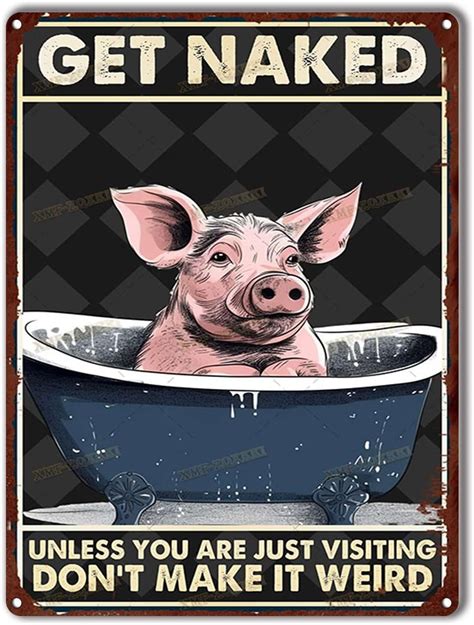 Funny Tin Signs Get Naked Unless You Are Just Visiting Don T Make It Weird Pig Metal Tin Sign