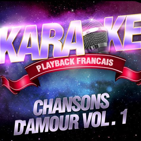 Chansons Damour Vol 1 By Karaoké Playback Français On Spotify