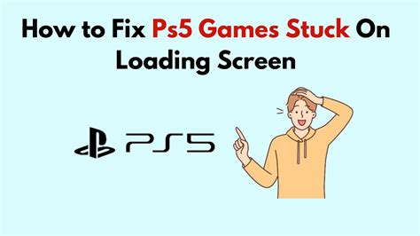 How To Fix Ps5 Games Stuck On Loading Screen Youtube