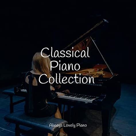 Classical Piano Collection by Baby Sleep Music, Mozart Lullabies Baby Lullaby, Concentrate with ...