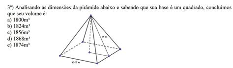 Analisando as dimensões da pirâmide abaixo e sabendo que sua base é um