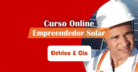 Curso De Instala O De Energia Solar El Trica E Cia