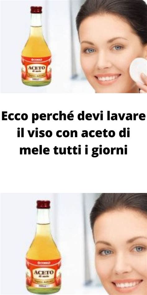 Ecco Perch Devi Lavare Il Viso Con Aceto Di Mele Tutti I Giorni